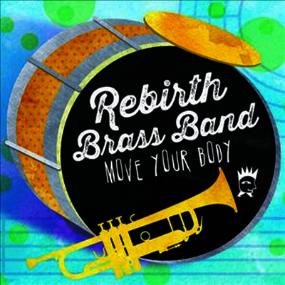 Rebirth Brass Band — Move Your Body 앨범 커버
