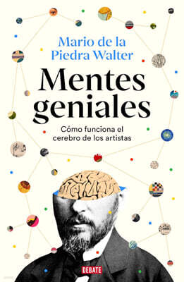 Mentes Geniales. Como Funciona El Cerebro de Los Artistas / Brilliant Minds