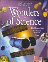 Wonders of Science - The Human Body, Rocks and Minerals, Space (Reader's Digest Pathfinders) Hardcover 