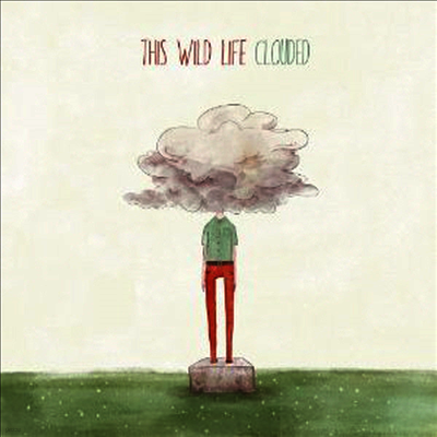 This Wild Life — Clouded 앨범 커버
