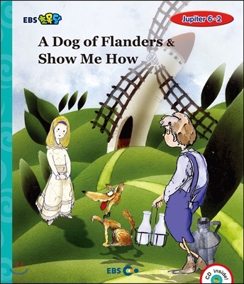 EBS ʸ A Dog of Flanders & Show Me How - Jupiter 6-2