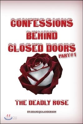 Confessions Behind Closed Doors/ THE DEADLY ROSE
