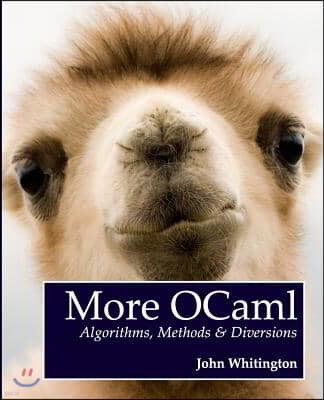 More OCaml: Algorithms, Methods, and Diversions