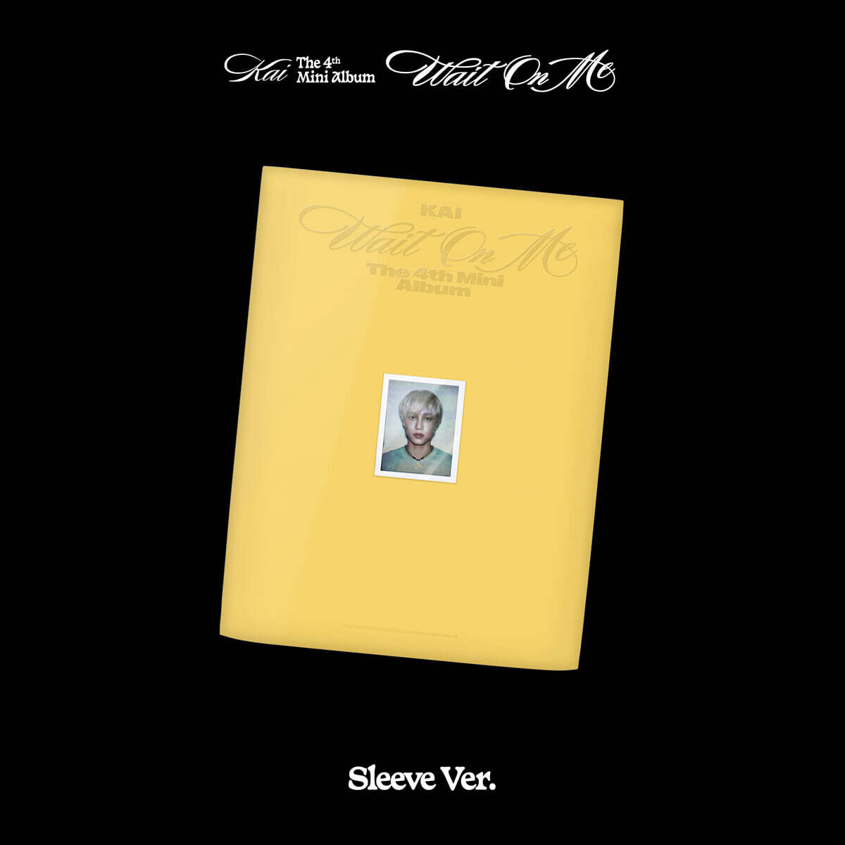카이 (KAI) - 미니앨범 4집 : Wait On Me [Sleeve Ver.]