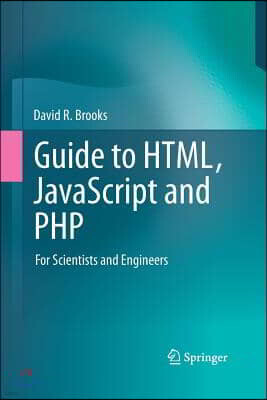 Guide to Html, JavaScript and PHP: For Scientists and Engineers