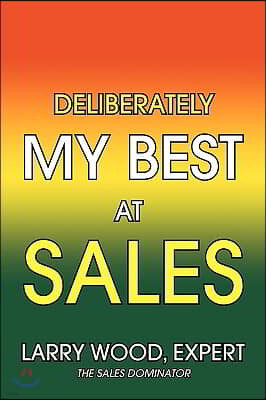 Deliberately My Best at Sales