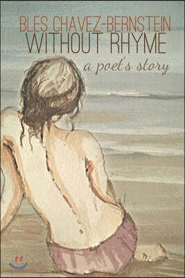 Without Rhyme: A Poet's Story