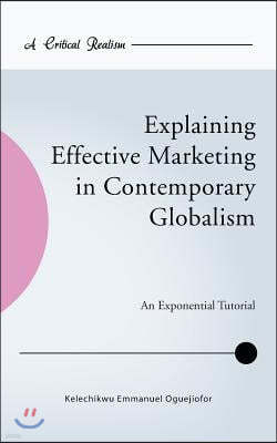 Explaining Effective Marketing in Contemporary Globalism: An Exponential Tutorial