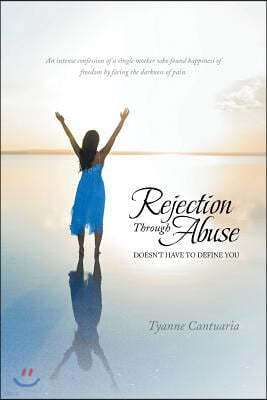 Rejection Through Abuse: Doesn't Have to Define You