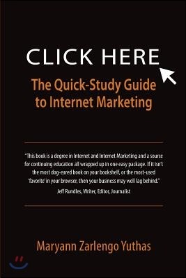 Click Here: The Quick-Study Guide to Internet Marketing