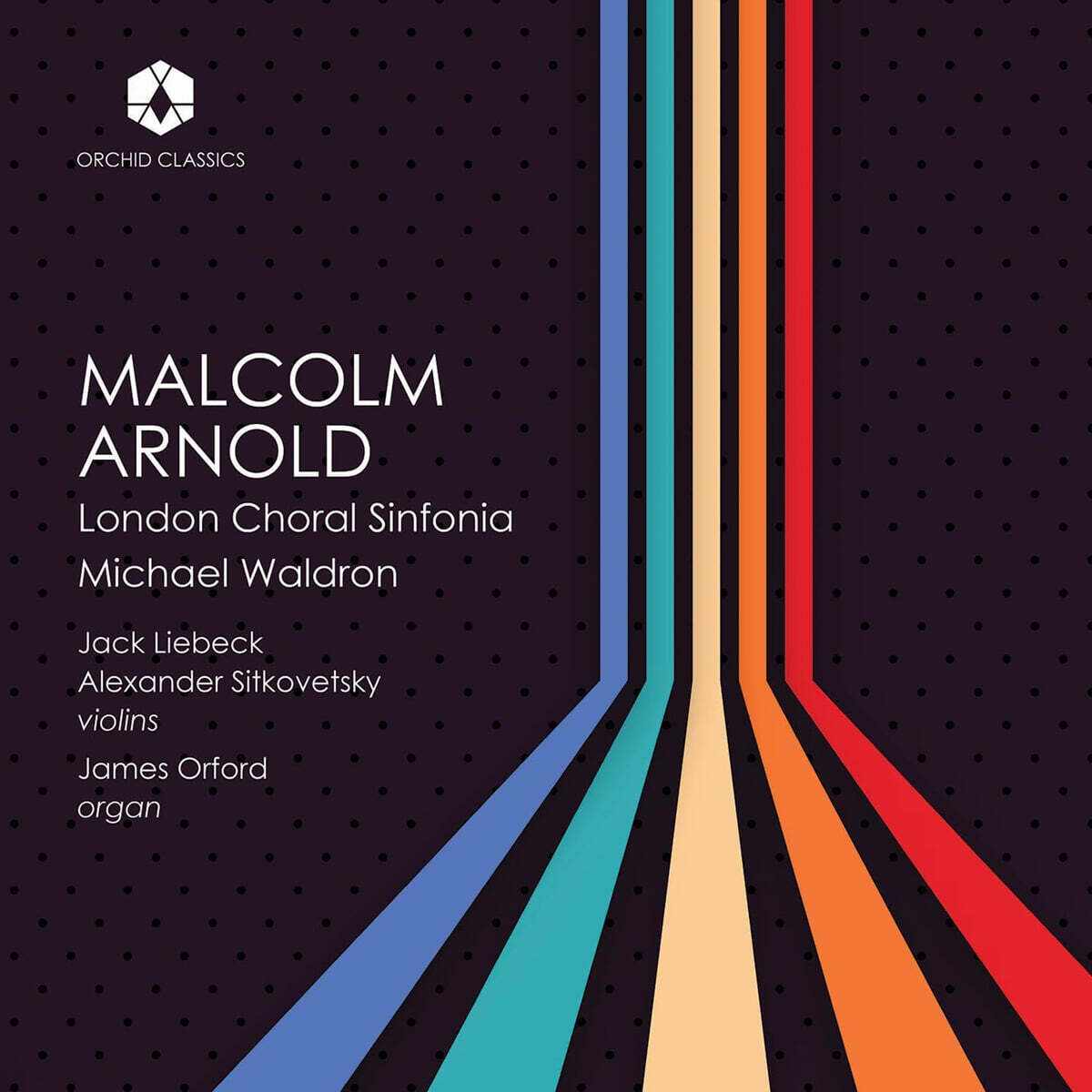 Michael Waldron 말콤 아놀드: 오르간 협주곡 외 (Malcom Arnold: The Music of Malcom Arnold – London Choral Sinfonia)