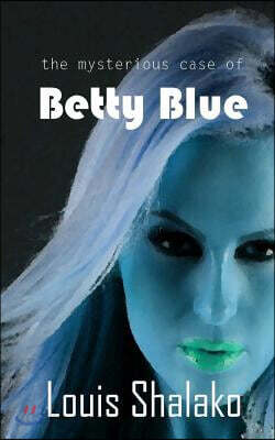 The Mysterious Case of Betty Blue