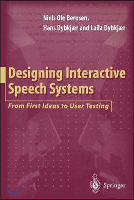 Designing Interactive Speech Systems: From First Ideas to User Testing