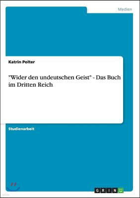 Wider den undeutschen Geist - Das Buch im Dritten Reich