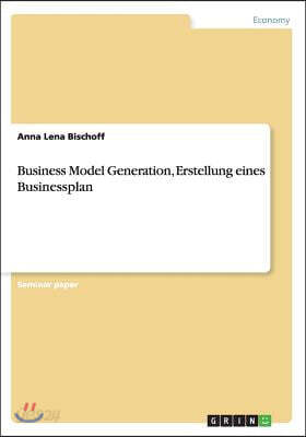 Business Model Generation, Erstellung eines Businessplan