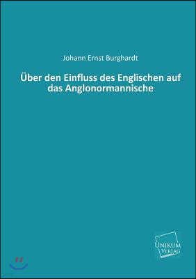 Uber Den Einfluss Des Englischen Auf Das Anglonormannische