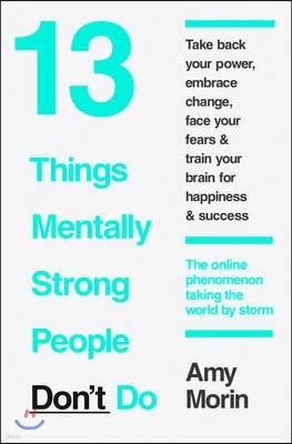 13 Things Mentally Strong People Don't Do