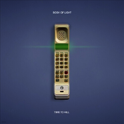 Body Of Light — Time To Kill (US Indie Exclusive) 앨범 커버