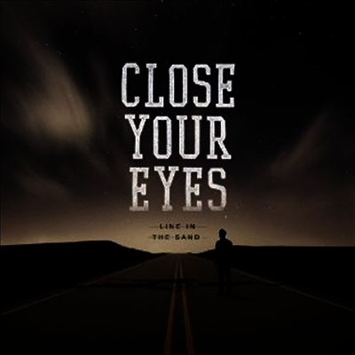 Close Your Eyes — Line In The Sand 앨범 커버