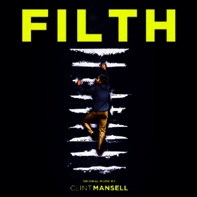 Clint Mansell — Filth (필스) (Soundtrack) 앨범 커버
