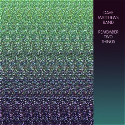 Dave Matthews — Remember Two Things (Bonus Tracks) 앨범 커버