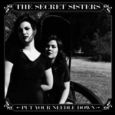 Secret Sisters — Put Your Needle Down 앨범 커버