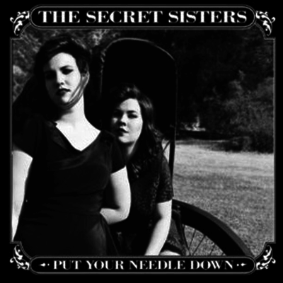 Secret Sisters - Put Your Needle Down (LP)