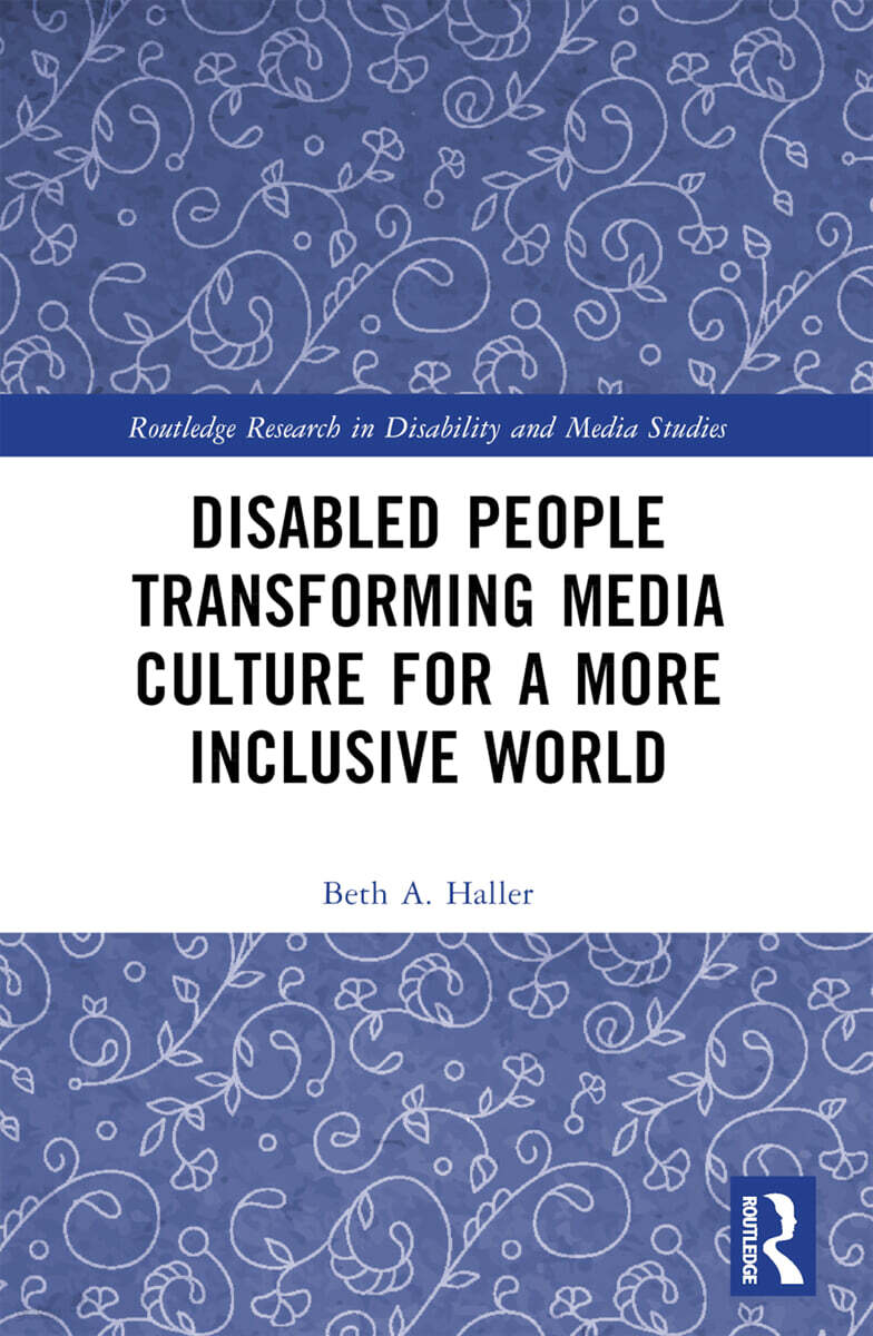 Disabled People Transforming Media Culture for a More Inclusive World