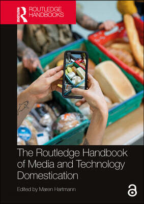 Routledge Handbook of Media and Technology Domestication