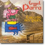 Angel Parra - Corazon des Andes