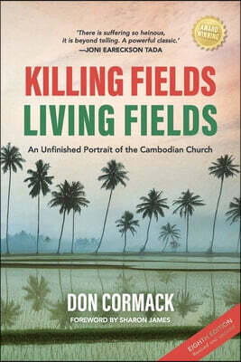 Killing Fields, Living Fields: An Unfinished Portrait of the Cambodian Church