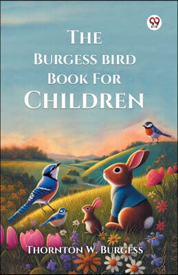 The Burgess Bird Book For Children