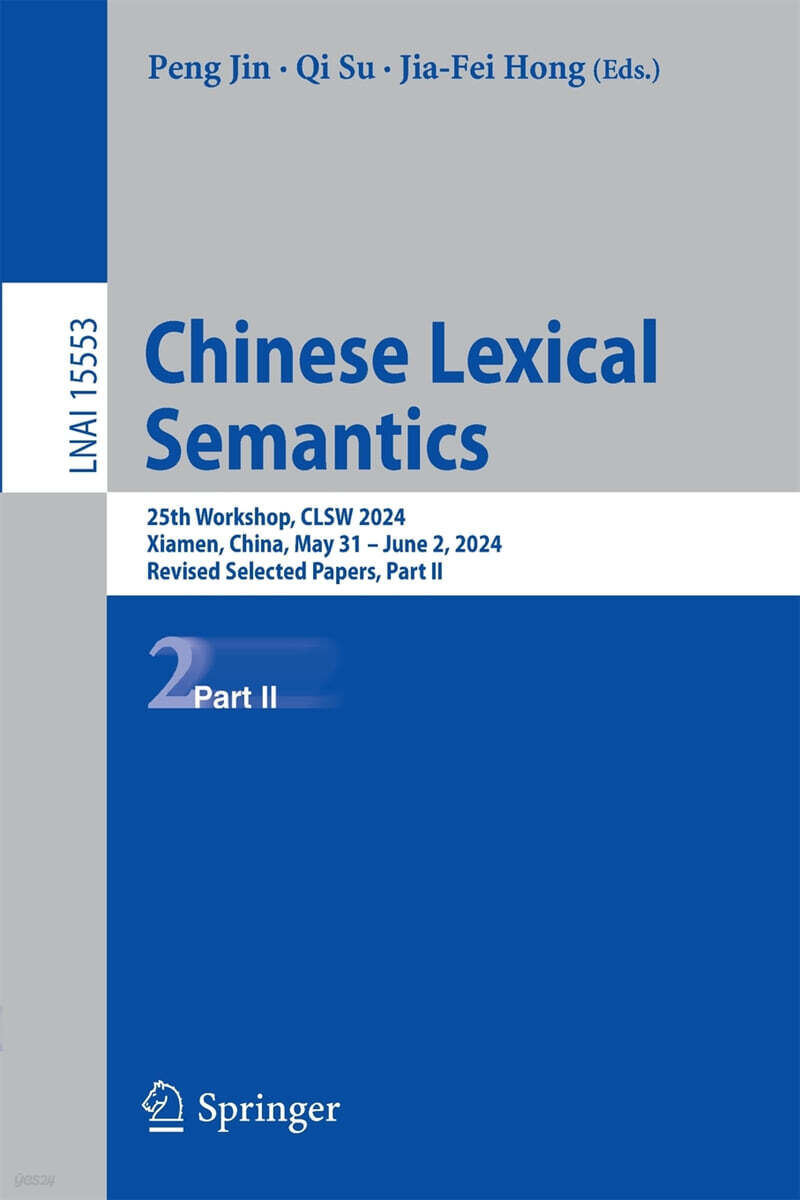 Chinese Lexical Semantics: 25th Workshop, Clsw 2024, Xiamen, China, May 31 - June 2, 2024, Revised Selected Papers, Part II