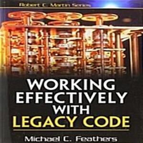 Working Effectively with Legacy Code (Paperback) 