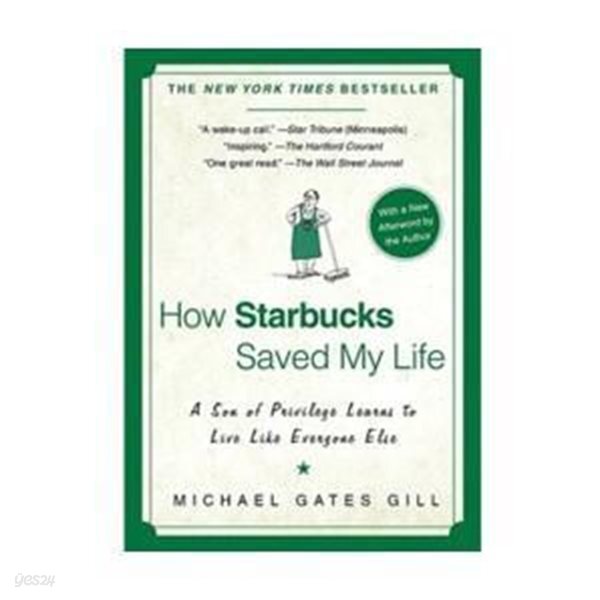How Starbucks Saved My Life: A Son of Privilege Learns to Live Like Everyone Else (Paperback) 