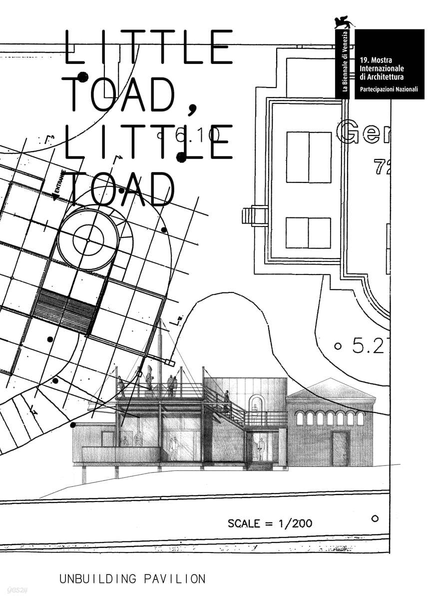 Little Toad, Little Toad: Unbuilding Pavilion - 베니스비엔날레 19회 국제건축전 한국관 도록