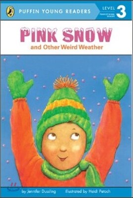 Pink Snow and Other Weird Weather