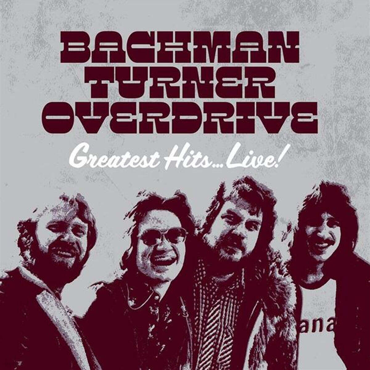 Bachman Turner Overdrive (바크만 터너 오버드라이브) - Greatest Hits... Live!