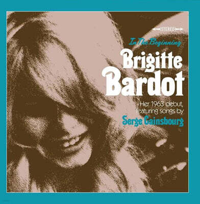 Brigitte Bardot (브리지트 바르도) - In The Beginning