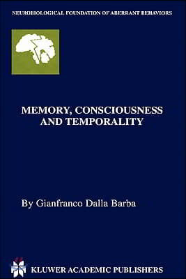 Memory, Consciousness and Temporality