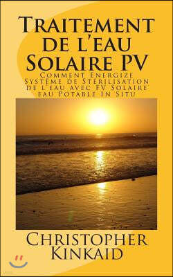 Traitement de l'eau Solaire PV: Comment Energize Syst?me de St?rilisation de l'eau avec FV Solaire eau Potable In Situ