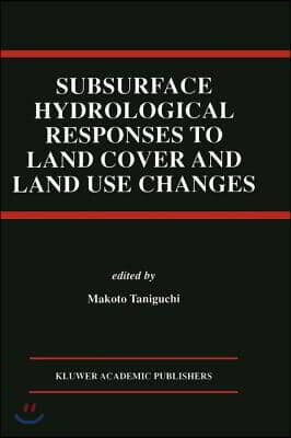 Textstream Subsurface Hydrological Responses to Land Cover and Land Use Changes