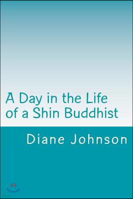 A Day in the Life of a Shin Buddhist