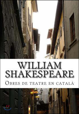 William Shakespeare, Obres de Teatre En Catal?