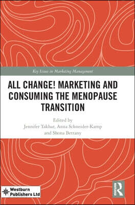 All Change! Marketing and Consuming the Menopause Transition