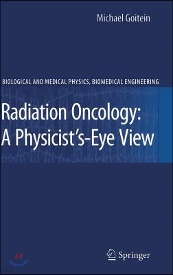 Radiation Oncology: A Physicist's-Eye View