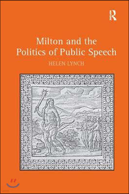 Milton and the Politics of Public Speech