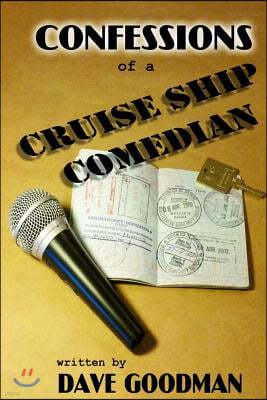 Confessions of a Cruise Ship Comedian: Stories From The Lido Deck