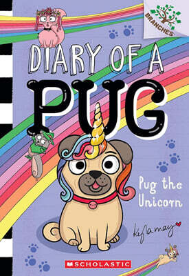 Diary of a Pug #14: Pug the Unicorn (A Branches Book)