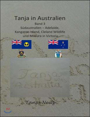 Tanja in Australien: S?daustralien - Adelaide, Kangaroo Island, Cleland Wildlife und Mildura